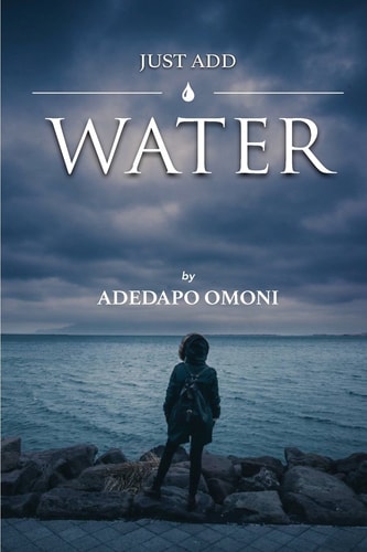 Just Add Water A Collection of Poems By
