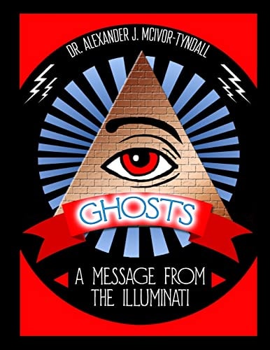 Ghosts A Message from the Illuminati