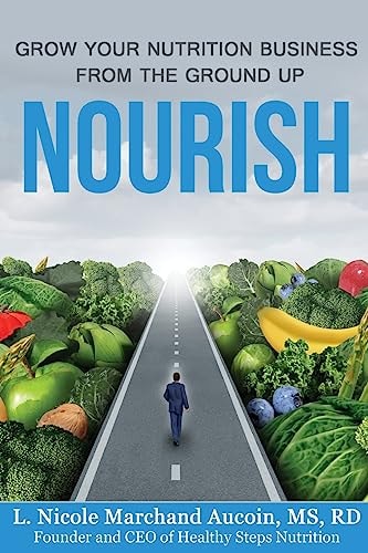Nourish Grow Your Nutrition Business From The Ground Up
