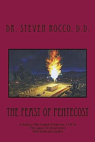 The Feast of Pentecost A Study in the Gospel of John Chs . 15 And 16