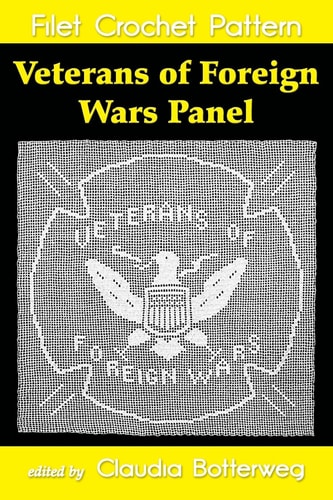 Veterans of Foreign Wars Panel Filet Crochet Pattern Complete Instructions and Chart