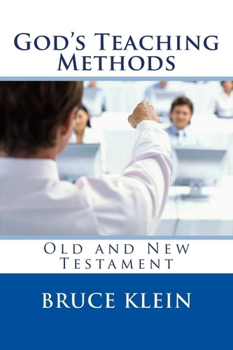 God's Teaching Methods Old and New Testament