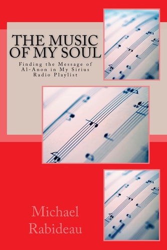 The Music of My Soul Finding the Message of Al-Anon on My Sirius Radio Playlist