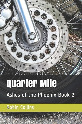 Quarter Mile Ashes of the Phoenix Book 2
