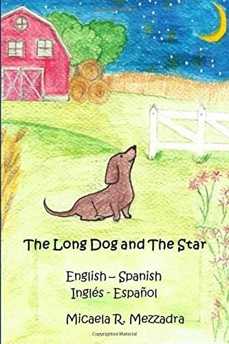 The Long Dog and The Star El Perrito Largo Y la Estrella (English Spanish - Inglés Español)