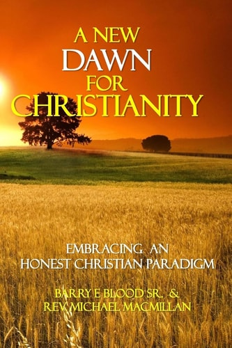 A New Dawn for Christianity... Embracing an Honest Christian Paradigm