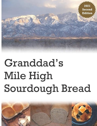 Granddad's Mile High Sourdough Bread High Altitude Sourdough Recipes