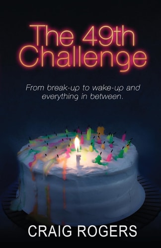 The 49th Challenge From Break-Up to Wake-up and Everything in Between