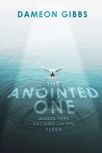 The Anointed One Words That Became Living Flesh