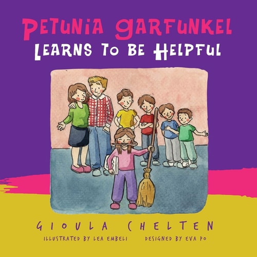 Petunia Garfunkel Learns to Be Helpful A Children's Picture Book about Being Helpful