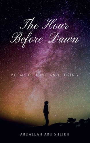 The Hour Before Dawn Poems of Love and Losing