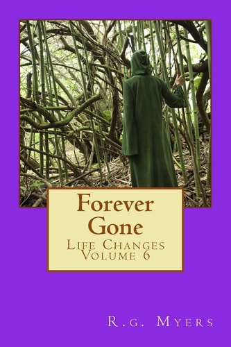 Forever Gone Life Changes
