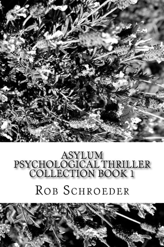Asylum Psychological Thriller Collection Book 1