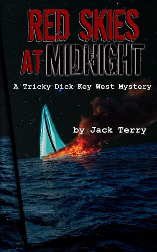 Red Skies At Midnight A Tricky Dick Key West Mystery