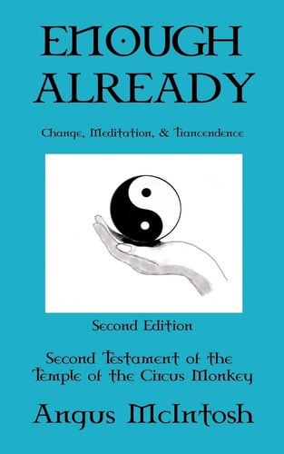 Enough Already Change, Meditation, and Transcendence