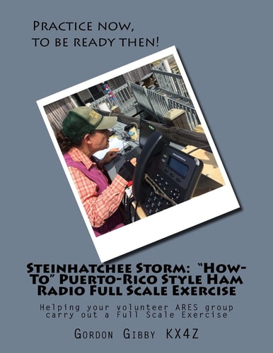 Steinhatchee Storm "How-To" Puerto-Rico Style Ham Radio Full Scale Exercise: Helping Your Volunteer ARES Group Carry Out a Full Scale Exercise