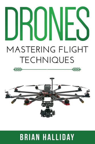 Drones Mastering Flight Techniques
