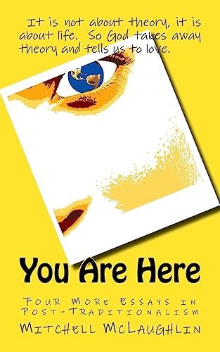 You Are Here Four More Essays in Post-Traditionalism