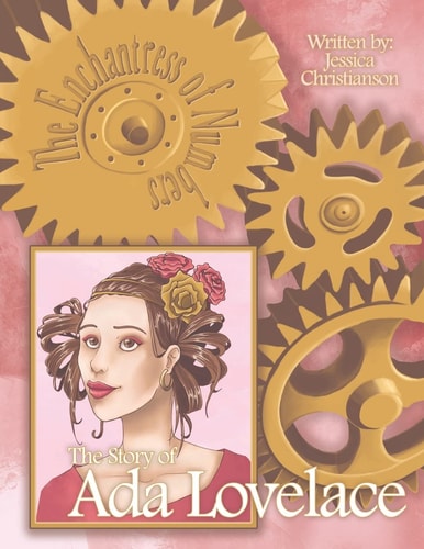 The Enchantress of Numbers The Story of Ada Lovelace