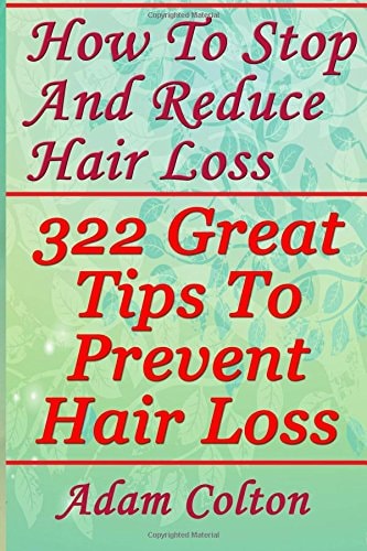 How To Stop And Reduce Hair Loss 322 Great Tips To Prevent Hair Loss