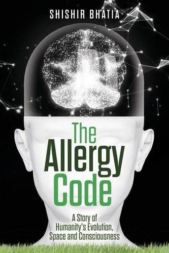 The Allergy Code A Story of Humanity's Evolution, Space, and Consciousness