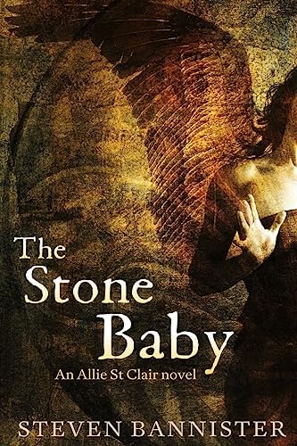 The Stone Baby The Sixth Allie St Clair Fantasy Thriller