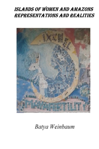Islands of Women and Amazons Representations and Realities