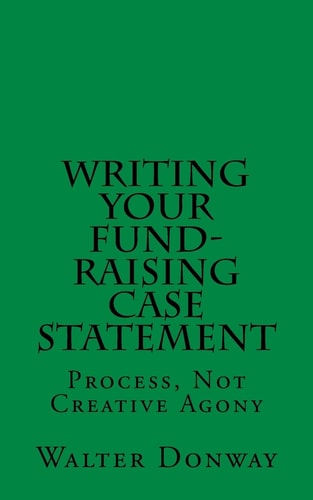 Writing Your Fund-Raising Case Statement Process, Not 'Creative Agony