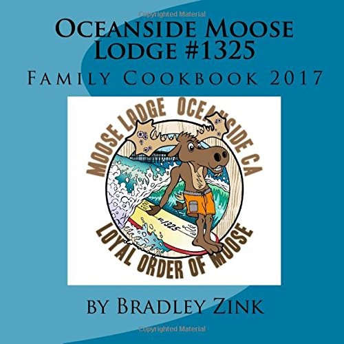 Oceanside Moose Lodge #1325 Family Cookbook 2017