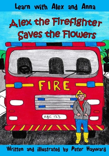 Alex the Firefighter Saves the Flowers