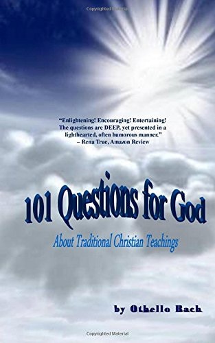101 Questions For God About Fundamental Christian Concepts