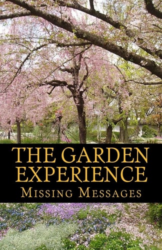 The Garden Experience The Missing Message