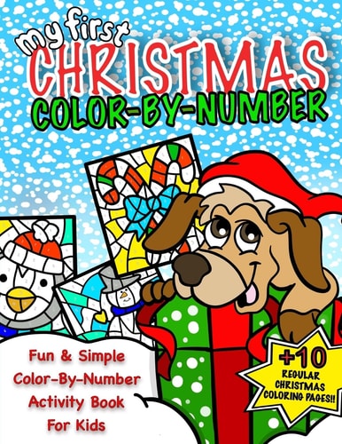 My First Christmas Color by Number; Christmas Activity Book for Kids Classic Christmas Gift for Little Boys and Girls; 50+ Pages of Seasonal Coloring and Holiday Fun Doodle Pages