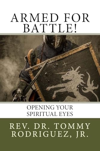 Armed For Battle! Opening Your Spiritual Eyes