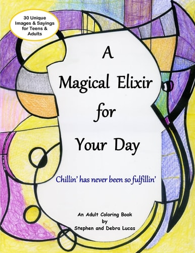 A Magical Elixir for Your Day Adult Coloring Book, Beyond Stress Relief and Relaxation - Tap Into Your Inner Voice. Coloring Therapy for Teens and Adults.