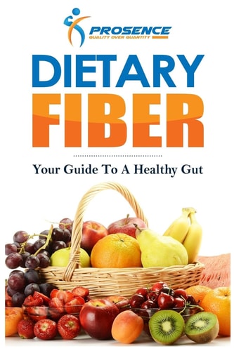 Dietary Fiber Your Guide to a Healthy Gut
