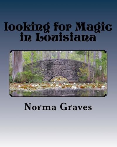 Looking for Magic in Louisiana Magical World WITCHES and GHOST