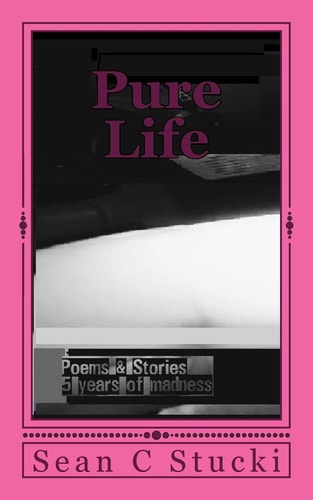 Pure Life A Mouthful of Agony Below - Poems and Stories