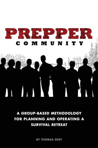 Prepper Community A Group-Based Methodology for Planning and Operating a Survival Retreat