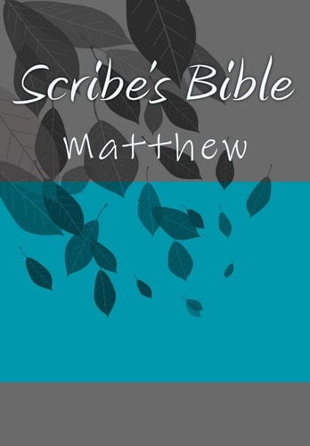 Scribe's Bible Matthew