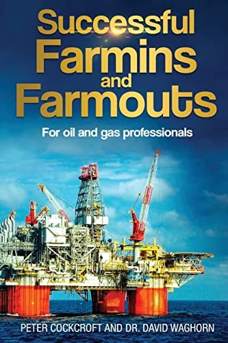 Successful Farmins and Farmouts For International Oil and Gas Professionals