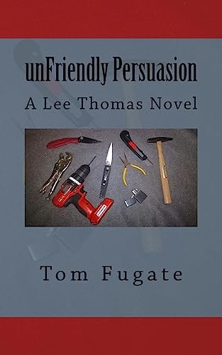 UnFriendly Persuasion A Lee Thomas Novel