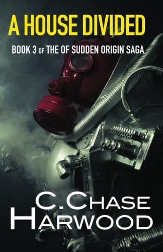 A House Divided Book 3 of the Of Sudden Origin Saga