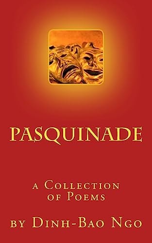 Pasquinade A Collection of Poems by Dinh-Bao Ngo
