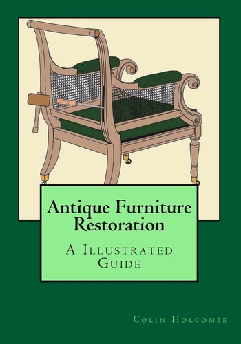 Antique Furniture Restoration An Illustrated Guide
