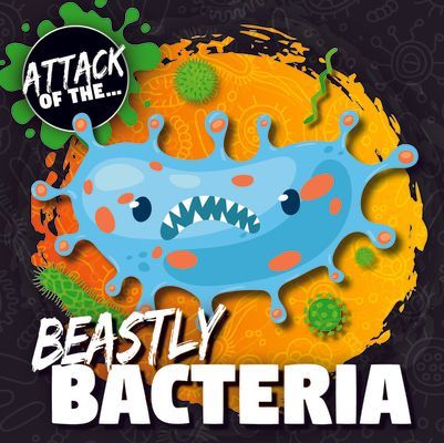 Beastly Bacteria