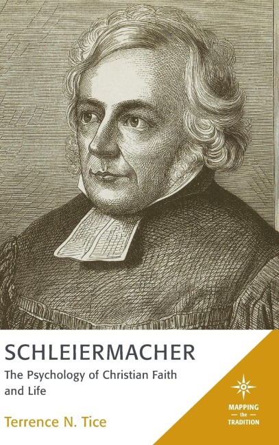 Schleiermacher: The Psychology of Christian Faith and Life