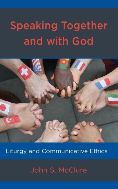 Speaking Together and with God: Liturgy and Communicative Ethics
