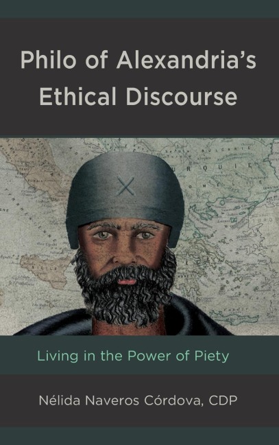 Philo of Alexandrias Ethical Discourse: Living in the Power of Piety