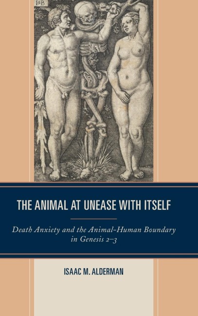 Animal at Unease with Itself: Death Anxiety and the Animal-Human Boundary in Genesis 2-3